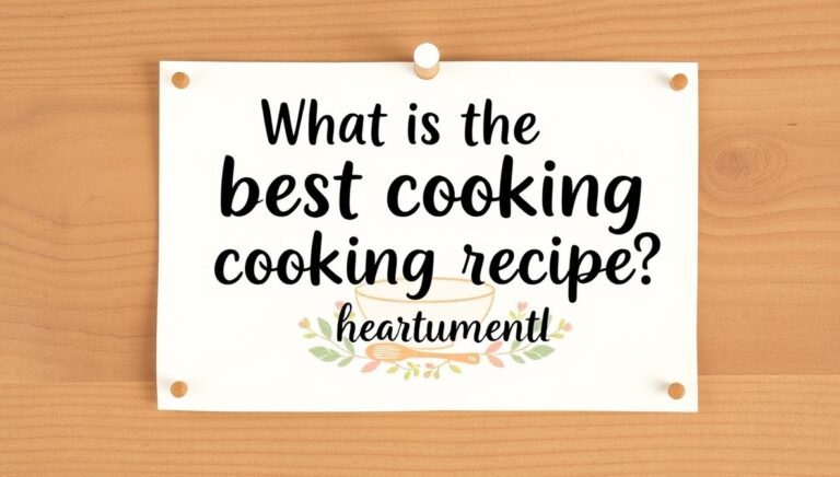what is the best cooking recipe heartumental